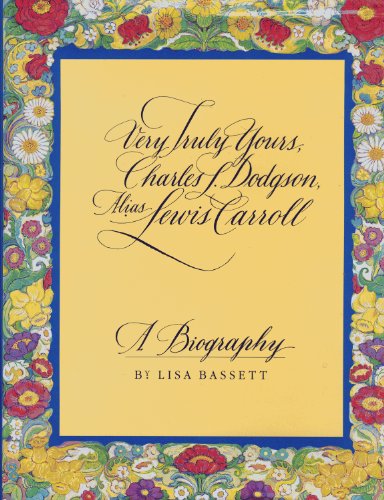Imagen de archivo de VERY TRULY YOURS, CHARLES L.DODGSON ALIAS LEWIS CARROLL a la venta por Angus Books