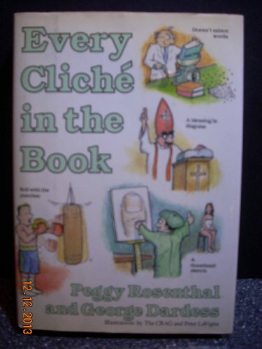Every Cliche in the Book (9780688061135) by Rosenthal, Peggy; Dardess, George