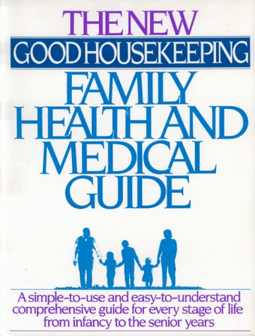 Imagen de archivo de The New Good Housekeeping Family Health and Medical Guide a la venta por ThriftBooks-Dallas