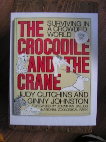 Beispielbild fr The Crocodile and the Crane: Surviving in a Crowded World zum Verkauf von ThriftBooks-Atlanta