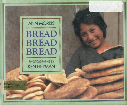 Bread Bread Bread (9780688063351) by Morris, Ann