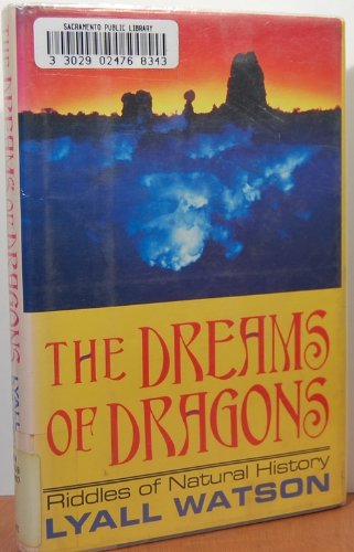 Imagen de archivo de The Dreams of Dragons : And Other Writings on the Edge of Natural History a la venta por Better World Books