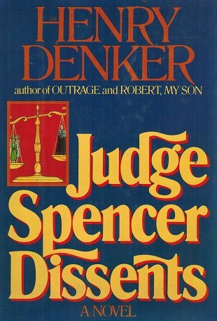 Judge Spencer Dissents (9780688063863) by Denker, Henry