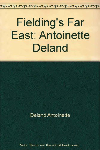 9780688063924: Fielding's Far East: Antoinette Deland