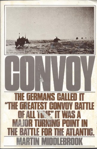 Convoy: The Greatest U-Boat Battle of the War