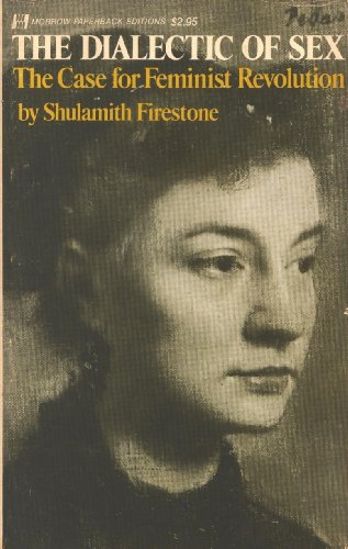 9780688064549: The dialectic of sex: The case for feminist revolution