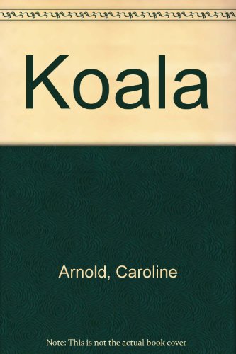 Koala (9780688064785) by Arnold, Caroline