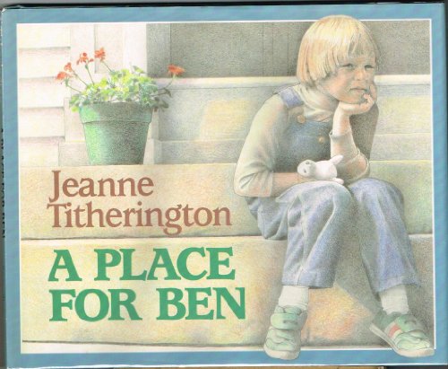 A Place for Ben (9780688064938) by Titherington, Jeanne
