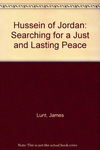 Imagen de archivo de Hussein of Jordan: Searching for a Just and Lasting Peace a la venta por Wonder Book