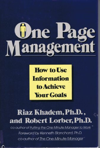 One Page Management: How to Use Information to Achieve Your Goals (9780688064990) by Khadem, Riaz; Lorber, Robert; Blanchard, Kenneth; Golbitz, Pat