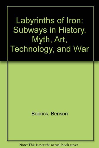 Stock image for Labyrinths of Iron: Subways in History, Myth, Art, Technology, and War for sale by Booketeria Inc.