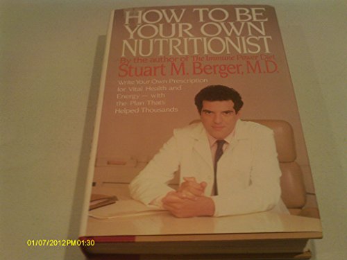 Imagen de archivo de How to Be Your Own Nutritionist a la venta por Gulf Coast Books