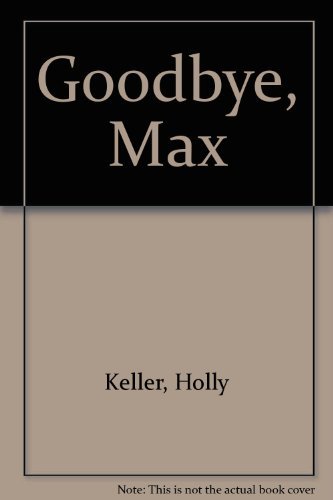 Beispielbild fr Goodbye, Max zum Verkauf von Better World Books