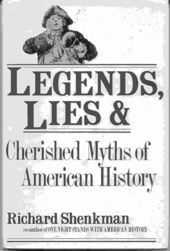 Beispielbild fr Legends, Lies, and Cherished Myths of American History zum Verkauf von Argosy Book Store, ABAA, ILAB