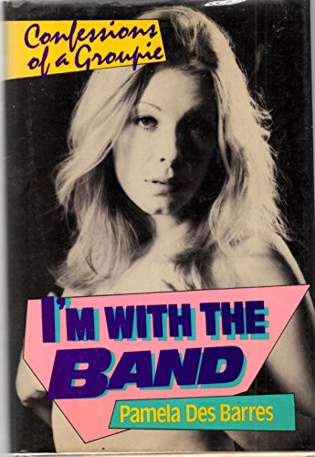 Imagen de archivo de I'm with the Band: Confessions of a Groupie a la venta por ThriftBooks-Dallas