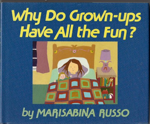 Beispielbild fr Why Do Grown-Ups Have All the Fun? zum Verkauf von ThriftBooks-Dallas