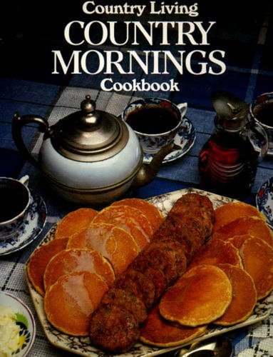 9780688066390: Country Mornings Cookbook (Country Living)