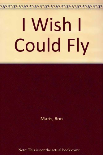 Stock image for I Wish I Could Fly for sale by Better World Books