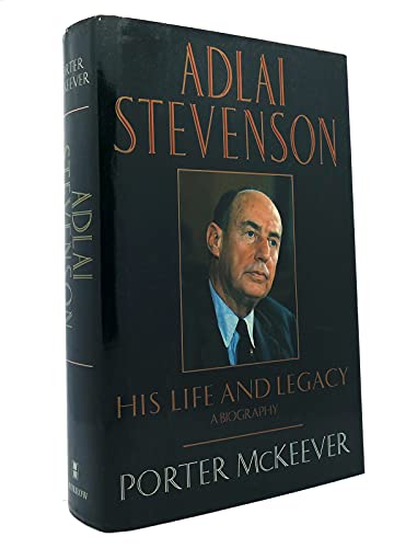 Beispielbild fr Adlai Stevenson : His Life and Legacy zum Verkauf von Better World Books