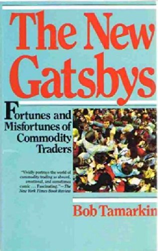 Stock image for The New Gatsbys : Fortunes and Misfortunes of Commodity Traders for sale by Better World Books