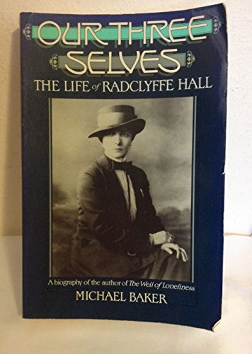 9780688066734: OUR THREE SELVES: LIFE OF RADCLYFFE HALL