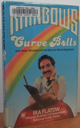 9780688067052: Rainbows, Curve Balls and Other Wonders of the Natural World Explained