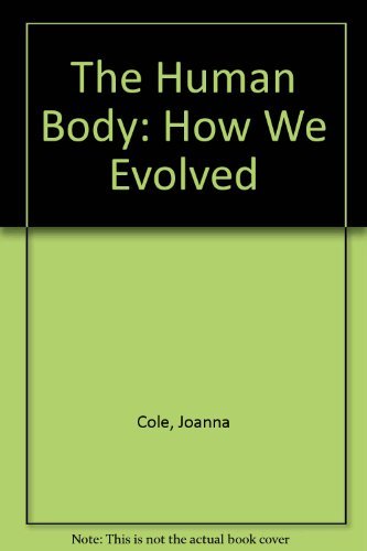 Beispielbild fr The Human Body : How We Evolved zum Verkauf von Better World Books: West