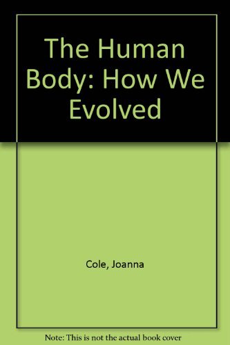 Stock image for The Human Body : How We Evolved for sale by Better World Books: West