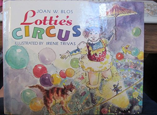 Lottie's Circus (9780688067465) by Blos, Joan W.