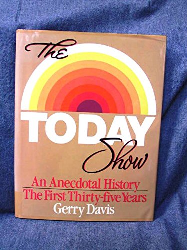 The Today Show: an Anecdotal History/The First Thirty-Five Years