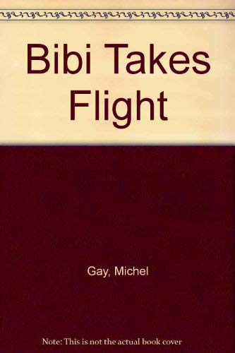 Beispielbild fr Bibi Takes Flight zum Verkauf von Vashon Island Books