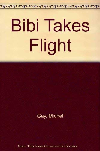 Imagen de archivo de Bibi Takes Flight a la venta por Vashon Island Books