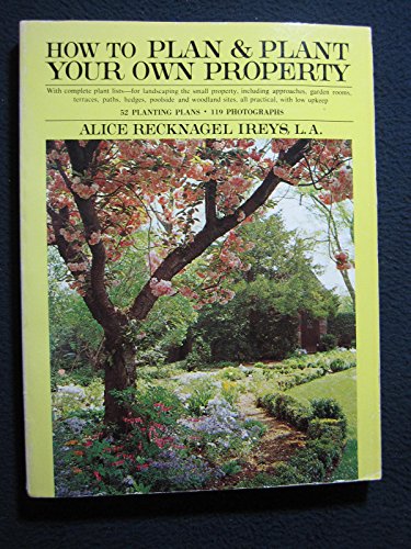Stock image for How to Plan and Plant Your Own Property for sale by Better World Books: West