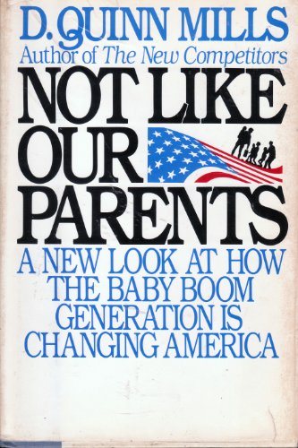 Imagen de archivo de Not like our parents: How the baby boom generation is changing America a la venta por THE OLD LIBRARY SHOP