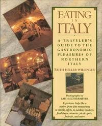 Stock image for Eating in Italy: A Traveler's Guide to the Gastronomic Pleasures of Northern Italy for sale by Gulf Coast Books
