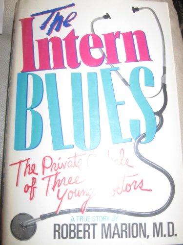 9780688068868: The Intern Blues: The Private Ordeals of Three Young Doctors