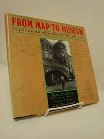 Imagen de archivo de From Map Tomuseum: Uncovering Mysteries Of The Past a la venta por Jen's Books