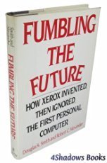 Beispielbild fr Fumbling the Future : The Story of Xerox and Personal Computing zum Verkauf von Better World Books