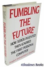 Stock image for Fumbling the Future: How Xerox Invented, Then Ignored, the First Personal Computer for sale by ThriftBooks-Dallas