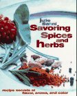 Imagen de archivo de Savoring Spices and Herbs: Recipe Secrets of Flavor, Aroma, and Color a la venta por Decluttr