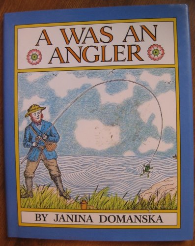A Was an Angler (9780688069902) by Domanska, Janina