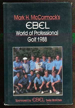 Stock image for Mark H. McCormack's EBEL World of Professional Golf, 1988 for sale by Better World Books: West