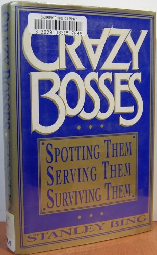 Beispielbild fr Crazy Bosses: Spotting Them, Serving Them, Surviving Them zum Verkauf von Open Books