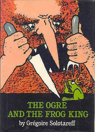 9780688070786: The Ogre and the Frog King (English and French Edition)