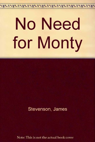 Stock image for No Need for Monty for sale by Better World Books: West