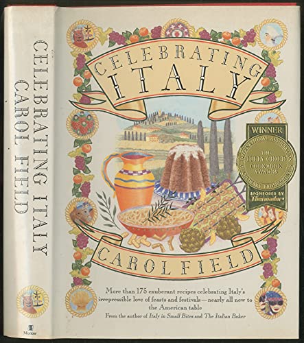 Stock image for Celebrating Italy: the tastes and traditions of Italy revealed through its feasts, festivals and sumptuous foods (English and Italian Edition) for sale by SecondSale