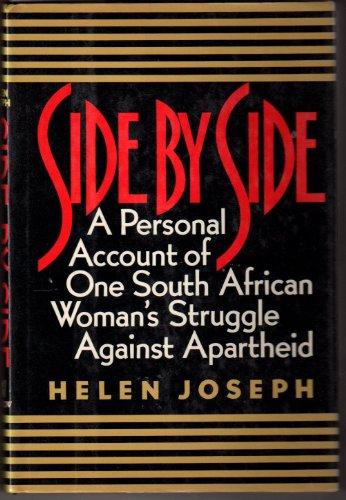 Side By Side: The Autobiography of Helen Joseph - A Personal Account of One South African Woman's Struggle Against Apartheid - Joseph, Helen