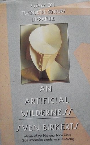 Imagen de archivo de An Artificial Wilderness : Essays in Twentieth Century Literature a la venta por Better World Books