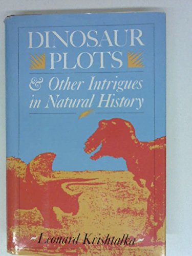 Beispielbild fr Dinosaur Plots and Other Intrigues in Natural History zum Verkauf von Better World Books