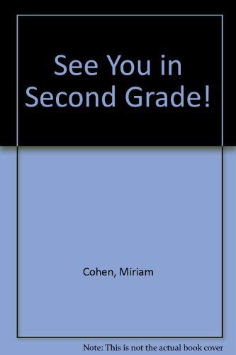 9780688071394: See You in Second Grade!